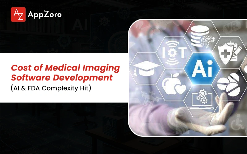 Medical Imaging Software Development Cost & AI Guide 2026