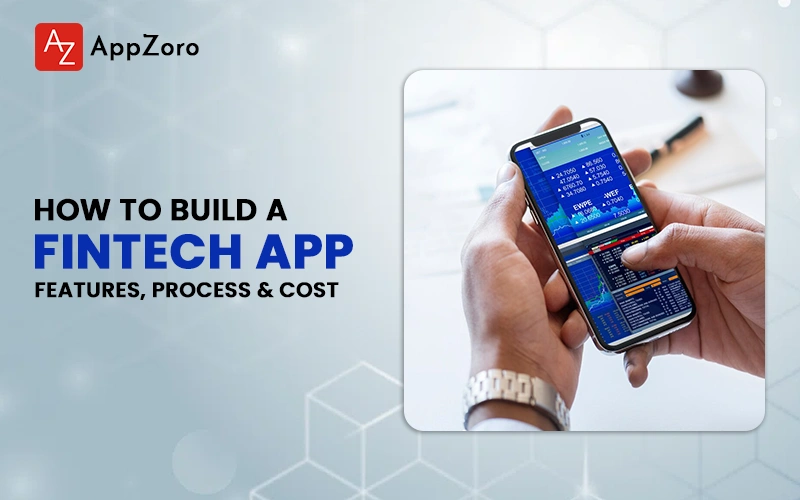 How to Build a Fintech App in 2026: Features, Costs & Development Process
