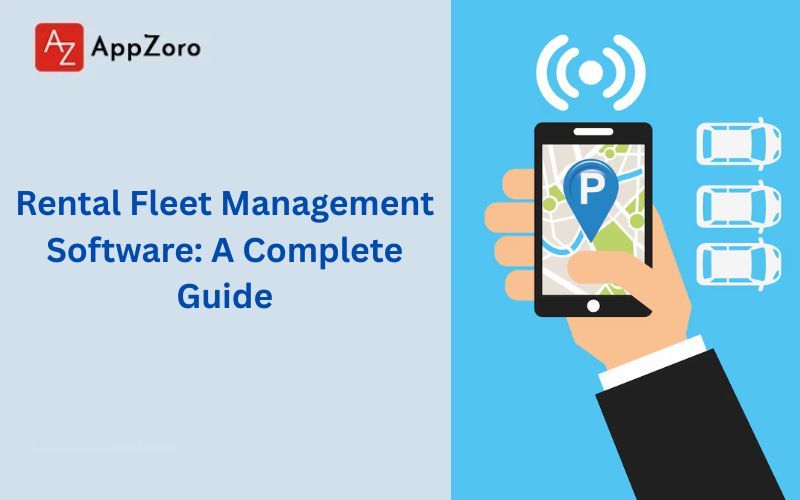 Rental Fleet Management Software: A Complete Guide
