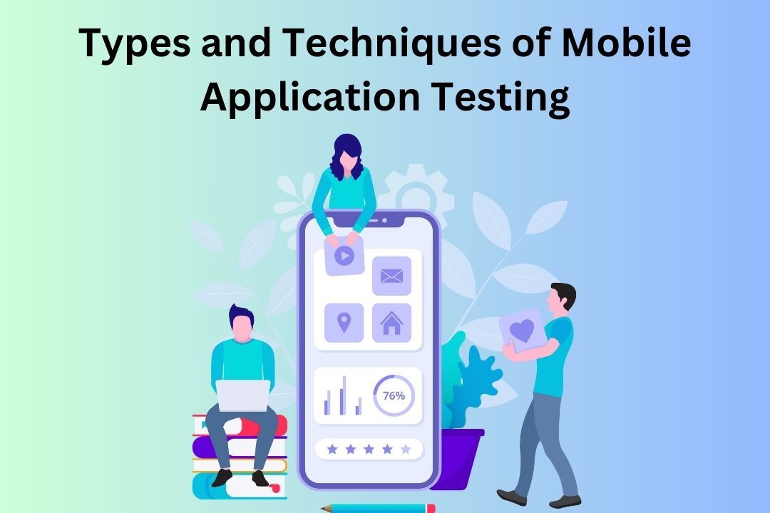 Types and Techniques of Mobile Application Testing.jpg